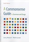 A Commonsense Guide to Grammar and Usage