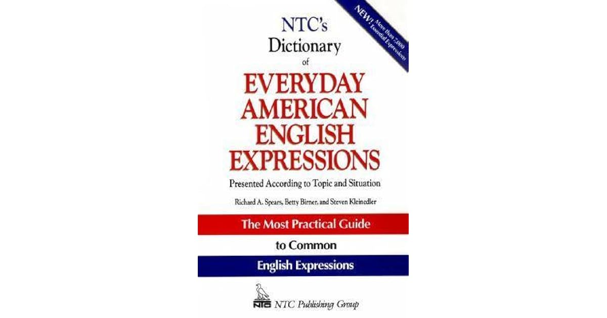 Ntc's Dictionary of Everyday American English Expressions by Richard A