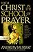 With Christ in the School of Prayer (Pure Gold Classics)