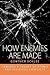 How Enemies Are Made: Towards a Theory of Ethnic and Religious Conflict (Integration and Conflict Studies, 1)