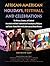 African-American Holidays, Festivals And Celebrations: The History, Customs, and Symbols Associated With Both Traditional and Contemporary Religious ... Observed by Americans of African Descent