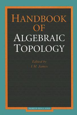 Handbook of Algebraic Topology (Hardcover)