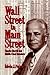 Wall Street to Main Street: Charles Merrill and Middle-Class Investors (Volume 0)