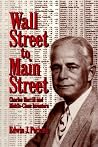 Wall Street to Main Street: Charles Merrill and Middle-Class Investors (Volume 0) Wall Street to Main Street: Charles Merrill and Middle-Class Investors (Volume 0)