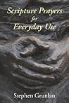 Scripture Prayers for Everyday Use
