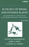 Ecology of Weeds and Invasive Plants: Relationship to Agriculture and Natural Resource Management