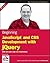 Beginning JavaScript and CSS Development with jQuery
