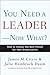 You Need a Leader--Now What...