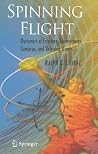 Spinning Flight: Dynamics of Frisbees, Boomerangs, Samaras, and Skipping Stones Spinning Flight: Dynamics of Frisbees, Boomerangs, Samaras, and Skipping Stones