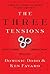 The Three Tensions by Dominic Dodd