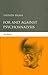 For and Against Psychoanalysis