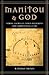 Manitou and God by R. Murray Thomas