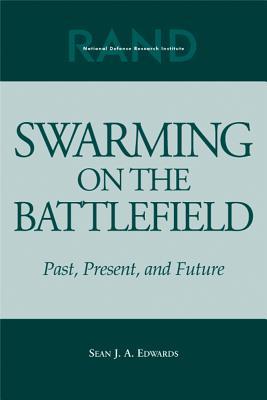 Swarming On The Battlefield: Past, Present, And Future (Paperback)