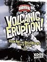 Volcanic Eruption!: Susan Ruff and Bruce Nelson's Story of Survival (Edge Books: True Tales of Survival) Volcanic Eruption!: Susan Ruff and Bruce Nelson's Story of Survival (Edge Books: True Tales of Survival)