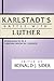 Karlstadt's Battle with Luther: Documents in a Liberal-Radical Debate