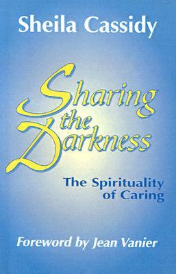 Sharing the Darkness: The Spirituality of Caring (Paperback)