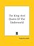 The King And Queen Of The Underworld by Augusta Larned