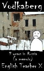Vodkaberg: Nine Years in Russia (A Memoir)