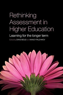 Rethinking assessment in higher education: Learning for the longer term (Paperback)