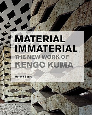 Material Immaterial: The New Work of Kengo Kuma (Paperback)