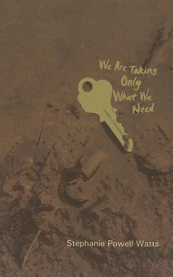 We Are Taking Only What We Need (Paperback)