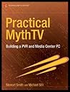 Practical MythTV: Building a PVR and Media Center PC