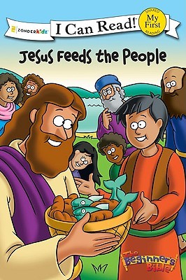 The Beginner's Bible Jesus Feeds the People: My First (I Can Read! / The Beginner's Bible)