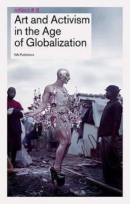 Art & Activism in the Age of Globalization: Reflect No. 8 (Paperback)
