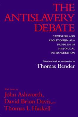 The Antislavery Debate: Capitalism and Abolitionism as a Problem in Historical Interpretation (Paperback)