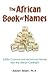 The African Book of Names: 5,000+ Common and Uncommon Names from the African Continent