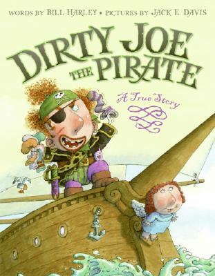 Dirty Joe, the Pirate: A True Story (Hardcover)