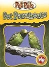 Pet Parakeets (Pet Pals) Pet Parakeets (Pet Pals)
