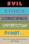 Evil, Ethics, Conscience, Imperfection, Doubt: "Everywhere I turn I meet myself--being, acting and becoming