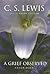 A Grief Observed by C.S. Lewis