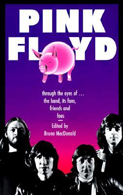 Pink Floyd: Through The Eyes Of The Band, Its Fans, Friends, And Foes (Paperback)