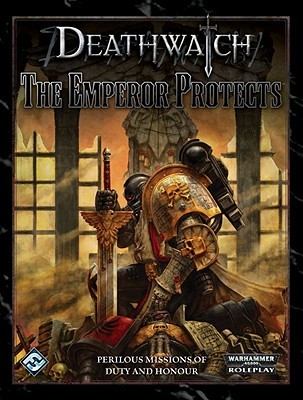 Deathwatch RPG: The Emperor Protects (Hardcover)