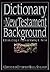 Dictionary of New Testament...