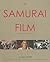 The Samurai Film by Alain Silver