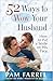 52 Ways to Wow Your Husband: How to Put a Smile on His Face
