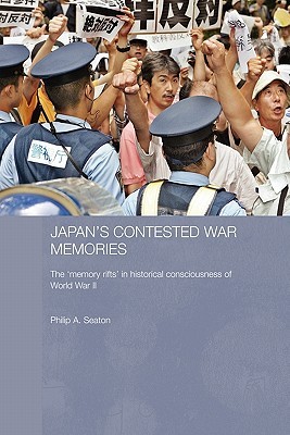 Japan's Contested War Memories (Routledge Contemporary Japan Series)