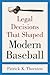 Legal Decisions That Shaped Modern Baseball
