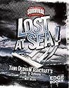 Lost at Sea!: Tami Oldham-ashcraft's Story of Survival (Edge Books: True Tales of Survival)