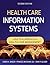 Health Care Information Systems by Karen A. Wager