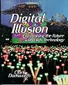 Digital Illusion: Entertaining the Future With High Technology (Siggraph Series) Digital Illusion: Entertaining the Future With High Technology (Siggraph Series)