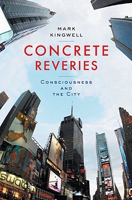Concrete Reveries: Consciousness and the City (Hardcover)