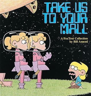 Take Us to Your Mall : A FoxTrot Collection (Paperback)
