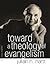 Toward a Theology of Evangelism (Julian Hartt Library)