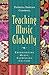 Teaching Music Globally: Experiencing Music, Expressing Culture (Global Music Series)