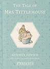 The Tale of Mrs. Tittlemouse by Beatrix Potter The Tale of Mrs. Tittlemouse by Beatrix Potter