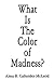 What Is The Color of Madness?